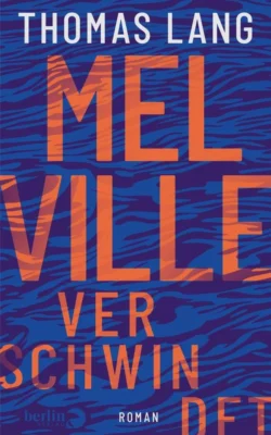 csm_melville-verschwindet-isbn-978-3-8270-1454-2_382b4ecf29.jpg